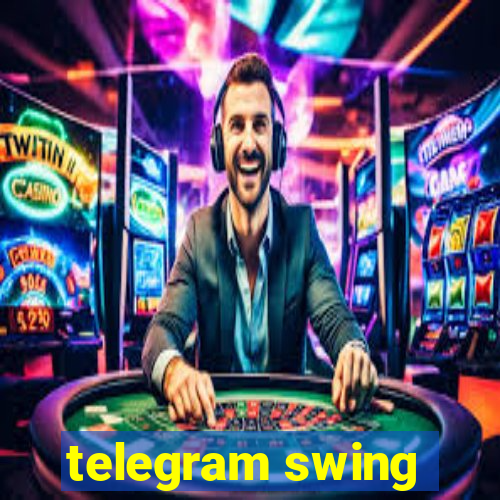 telegram swing